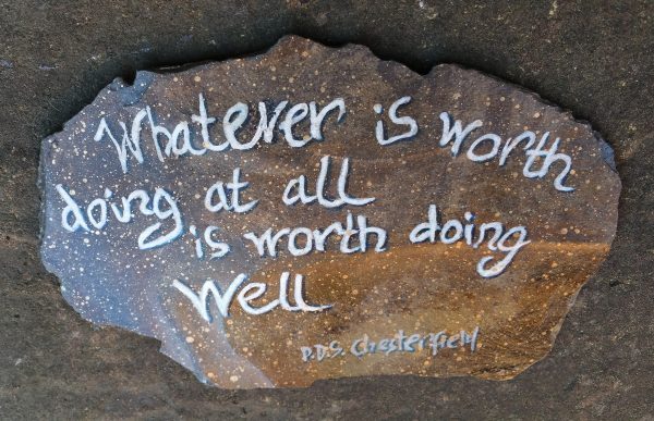 52.1. Whatever Is Worth Doing At All - Quote hand drawn on Welsh slate
