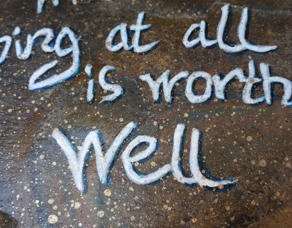 52.1. Whatever Is Worth Doing At All - Quote hand drawn on Welsh slate - Image 6
